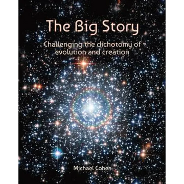 The Big Story: Challenging the dichotomy of evolution and creation - Paperback