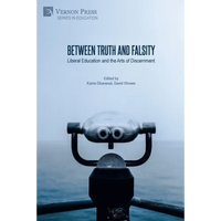 Between Truth and Falsity: Liberal Education and the Arts of Discernment - Paperback