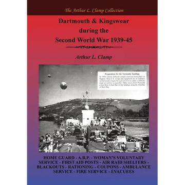 Dartmouth and Kingswear during the Second World War 1939-45 - Paperback