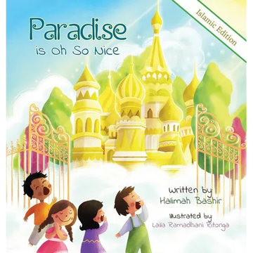 Paradise is Oh So Nice: Islamic Edition - Hardcover