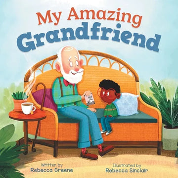 My Amazing Grandfriend: A Heartwarming Story Celebrating Intergenerational Friendships - Paperback