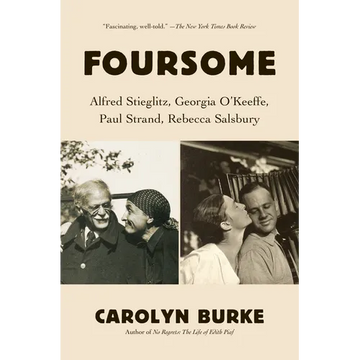 Foursome: Alfred Stieglitz, Georgia O'Keeffe, Paul Strand, Rebecca Salsbury - Paperback