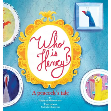 Who is Henry? A Peacock's Tale - Hardcover
