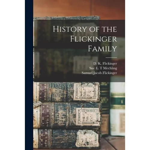 History of the Flickinger Family