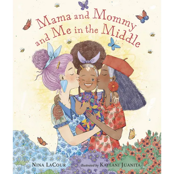 Mama and Mommy and Me in the Middle - Hardcover