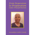 From Desperation to Preparation Comes Transformation