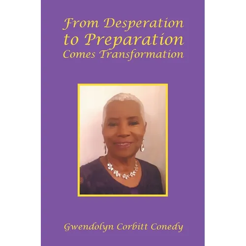 From Desperation to Preparation Comes Transformation