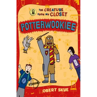 Potterwookiee: The Creature from My Closet - Paperback