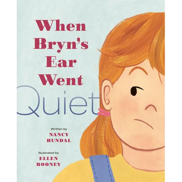 When Bryn's Ear Went Quiet - Hardcover