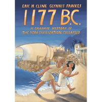 1177 B.C.: A Graphic History of the Year Civilization Collapsed - Paperback
