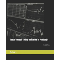 Teach Yourself Coding Indicators in PineScript - Paperback