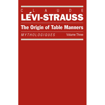 The Origin of Table Manners: Mythologiques, Volume 3 - Paperback