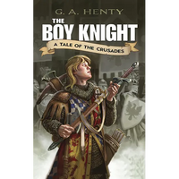 The Boy Knight: A Tale of the Crusades - Paperback