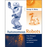 Autonomous Robots: From Biological Inspiration to Implementation and Control - Paperback