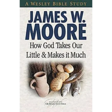 How God Takes Our Little & Makes It Much - Paperback