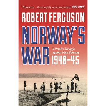 Norway's War: A People's Struggle Against Nazi Tyranny, 1940-45 - Paperback