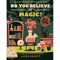 Do You Believe in Magic? (a Wild Thing Book): The Search for Wonder, from Sorcery to Science - Paperback
