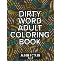 Dirty Word Adult Coloring Book ( Vol. 3) - Paperback
