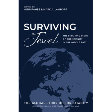 Surviving Jewel: The Enduring Story of Christianity in the Middle East - Paperback