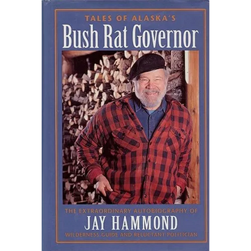 Tales of Alaska's Bush Rat Governor - Paperback