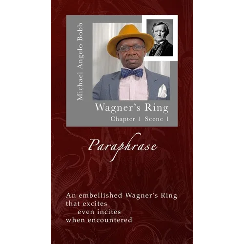 The Wagner Paraphrase - Ring: Chapter 1 Scene 1
