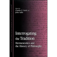 Interrogating the Tradition: Hermeneutics and the History of Philosophy - Paperback