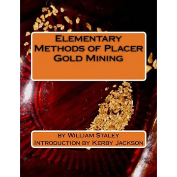 Elementary Methods of Placer Gold Mining - Paperback