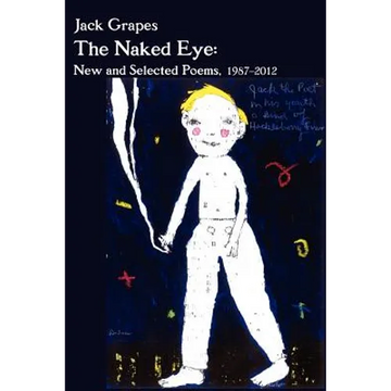 The Naked Eye: New and Selected Poems, 1987-2012 2nd Ed. - Paperback