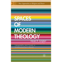 Spaces of Modern Theology: Geography and Power in Schleiermacher's World - Paperback