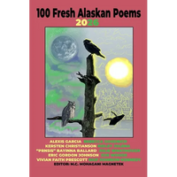 100 Fresh Alaskan Poems 2026 - Paperback