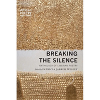 Breaking the Silence: Anthology of Liberian Poetry - Paperback