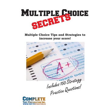Multiple Choice Secrets: How to Increase your Score on any Multiple Choice Exam - Paperback