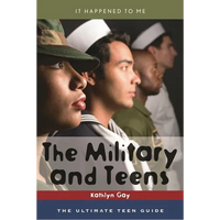 Military and Teens: The Ultimate Teen Guide - Hardcover