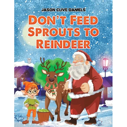 Don't Feed Sprouts to Reindeer
