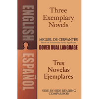 Three Exemplary Novels/Tres Novelas Ejemplares: A Dual-Language Book - Paperback