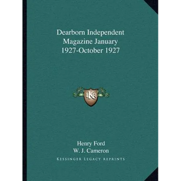 Dearborn Independent Magazine January 1927-October 1927 - Paperback