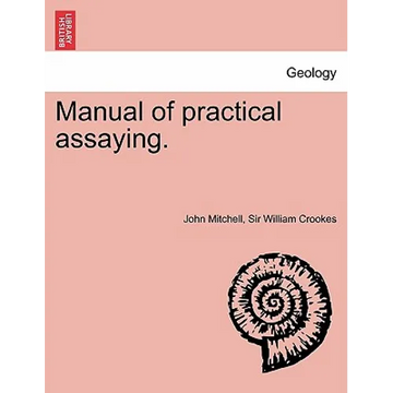Manual of practical assaying. Third Edition - Paperback