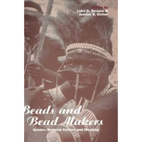 Beads and Bead Makers: Gender, Material Culture and Meaning - Paperback
