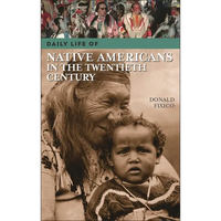 Daily Life of Native Americans in the Twentieth Century - Hardcover