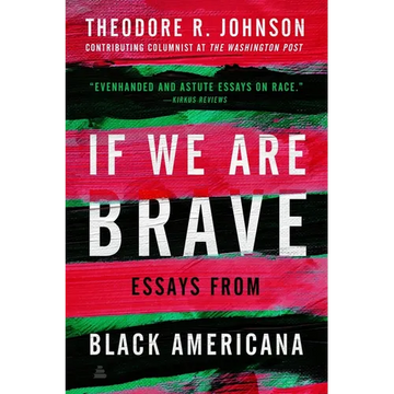 If We Are Brave: Essays from Black Americana - Paperback