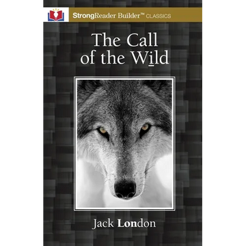 The Call of the Wild (Annotated): A StrongReader Builder(TM) Classic for Dyslexic and Struggling Readers - Paperback