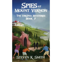 Spies at Mount Vernon: The Virginia Mysteries Book 7 - Hardcover