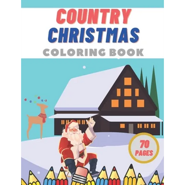 Country Christmas Coloring Book: Creative Haven Stress Relief Festive Designs for Adults Relaxation - Paperback