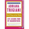Don't Sing at the Table: Life Lessons from My Grandmothers