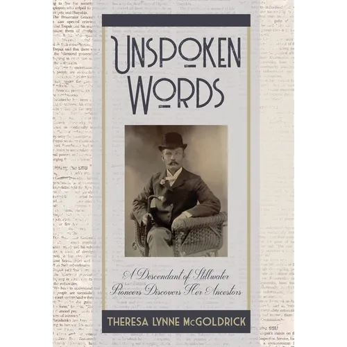 Unspoken Words: A Descendant of Stillwater Pioneers Discovers Her Ancestors