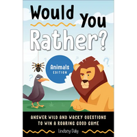 Would You Rather? Animals Edition: Answer Wild and Wacky Questions to Win a Roaring Good Game - Paperback
