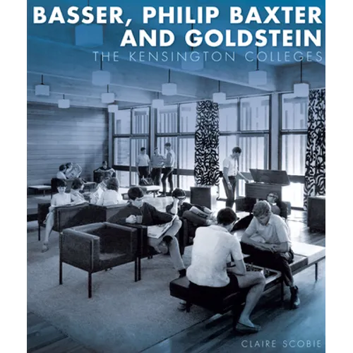 Basser, Philip Baxter and Goldstein: The Kensington Colleges