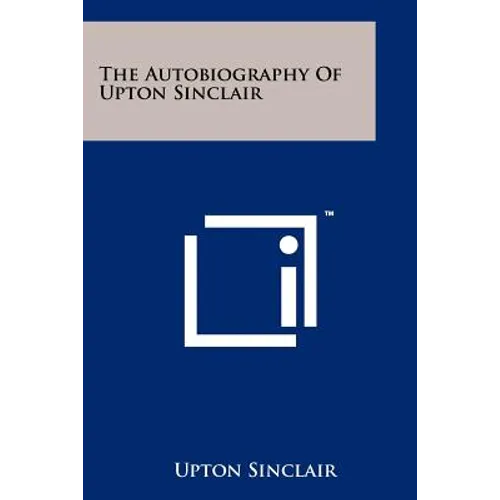 The Autobiography Of Upton Sinclair