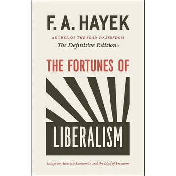 The Fortunes of Liberalism: Essays on Austrian Economics and the Ideal of Freedom Volume 4 - Paperback