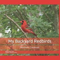 My Backyard Redbirds: Northern Cardinals - Paperback